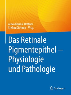 cover image of Das Retinale Pigmentepithel – Physiologie und Pathologie